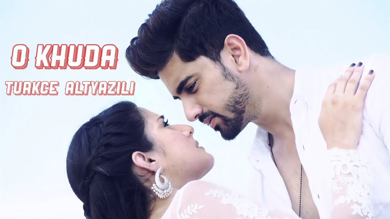 O Khuda Türkçe Altyazılı || Avni & Neil Klip || Naamkarann Müzikleri || Amaal Mallik, Palak Muchhal