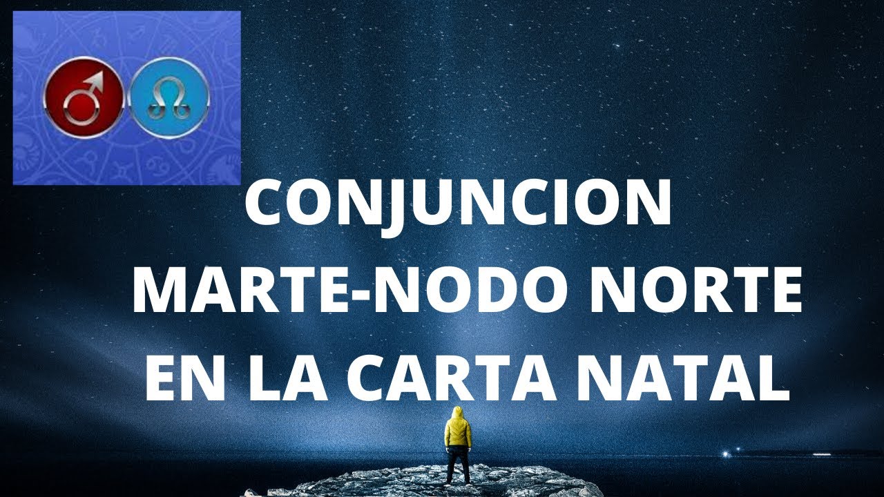 CONJUNCION MARTE CON NODO NORTE (RAHU) EN LA CARTA NATAL - YouTube