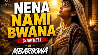 NENA NAMI BWANA (SAMUEL) (bible story song)| Mbarikiwa 