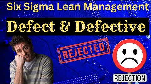 What is Defect | Defect Vs Defective in Six Sigma #sixsigma #sixsigmatraining