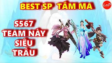 VLTK MOBILE - S567 BEST SP TÂM MA - TEAM NÀY SIÊU TRÂU | LnP