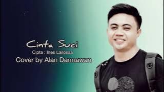 Cinta Suci - Ines Lailossa | Alan Darmawan Cover