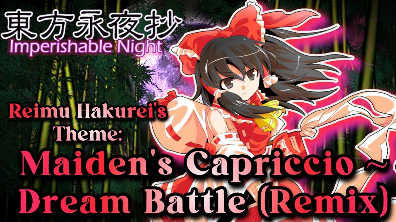 [東方 Remix] Touhou 8 IN: Maiden's Capriccio ~ Dream Battle
