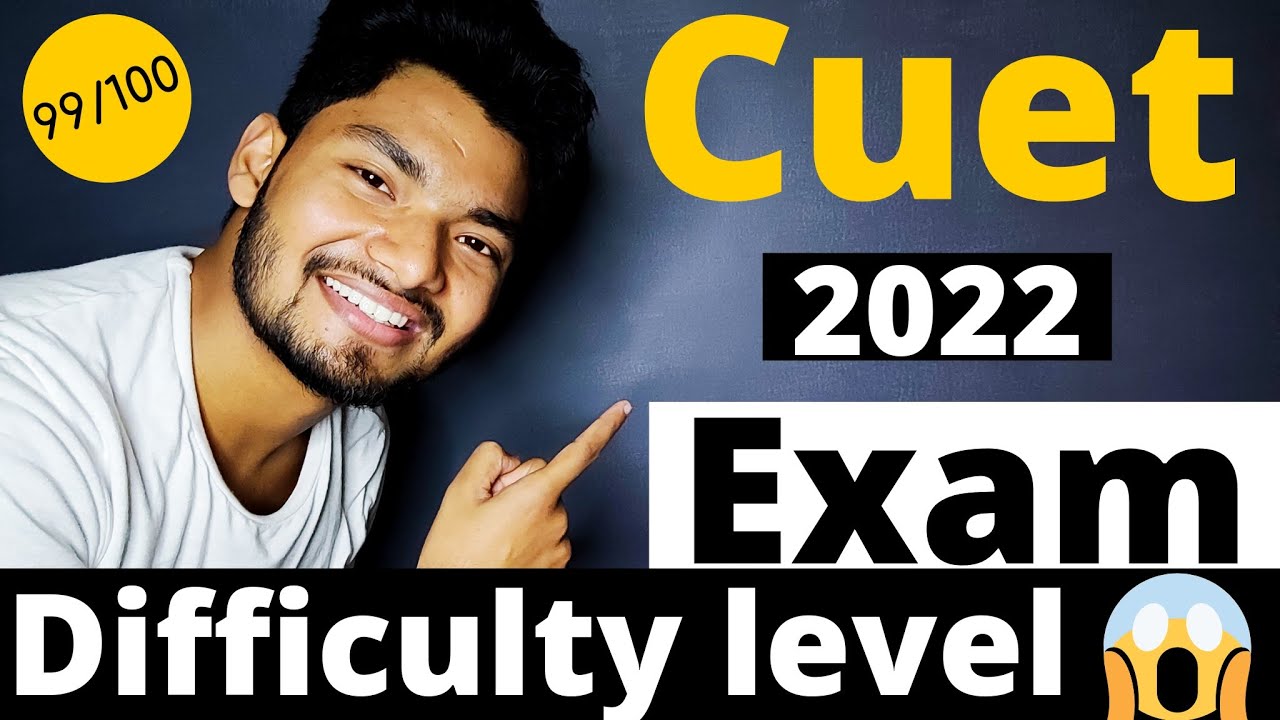 CUET 2022 Exam Ki Difficulty Level kya hogi?