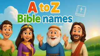 A to Z Bible Names for Kids – Learn Bible Names with Pixar Style Animation | Bible school for kids
