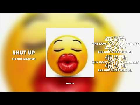 SHUT UP - SIN WITH SEBASTIAN (SPEED UP + ТЕКСТ)