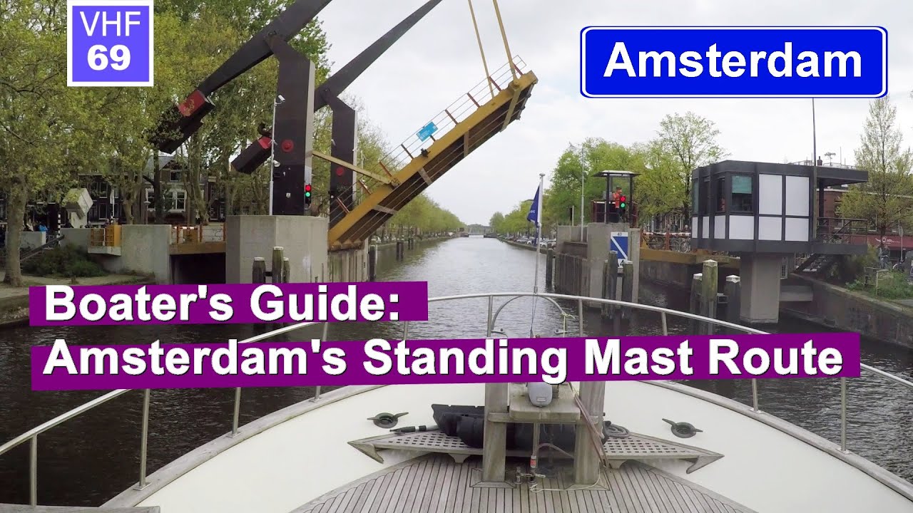 Boater’s Guide: Amsterdam’s Standing Mast Route through the capitol of The Netherlands; S3/E06