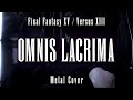 OMNIS LACRIMA Metal Cover Final Fantasy Versus XIII XV OMNIS LACRIMA Metal Cover Final Fantasy Versus XIII XV