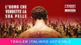 L'UOMO CHE VENDETTE LA SUA PELLE - Trailer italiano ufficiale
