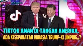 TERUNGKAP! TIKTOK AMAN DI TANGAN AMERIKA? INI KESEPAKATAN RAHASIA TRUMP & XI JINPING!