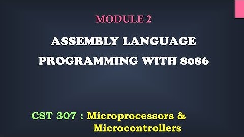 8086 Assembly Language Programing 3| M2_13 | CST 307 Microprocessors and microcontrollers
