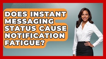 Does Instant Messaging Status Cause Notification Fatigue? - Virtual Communication Hub