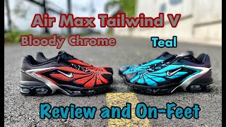 Air Max Tailwind V SKEPTA "BLOODY CHROME" and" TEAL" REVIEW and ON-FEET - HD 1080p