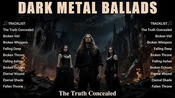 🔥 Dark Metal Ballads – The Truth Concealed | Doom & Gothic Metal Despair