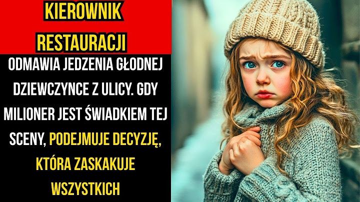 KIEROWNIK RESTAURACJI odmawia jedzenia GŁODNEJ dziewczynce z ulicy. MILIONER zaskakuje!