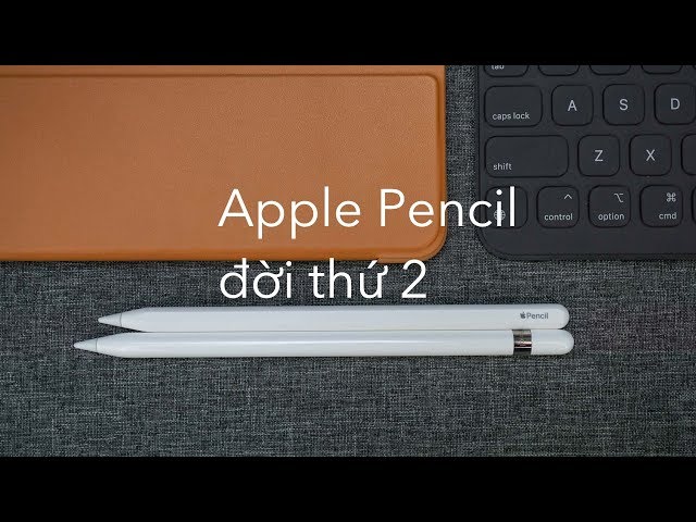 Trên tay & so sánh Apple Pencil 1 và Pencil 2