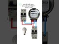 Cách đấu công tơ điện 1 pha 2 dây chi tiết và dễ hiểu nhất #shorts