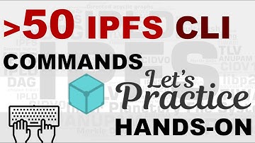 50 plus IPFS CLI Commands Hands ON Practice (IPFS-3)