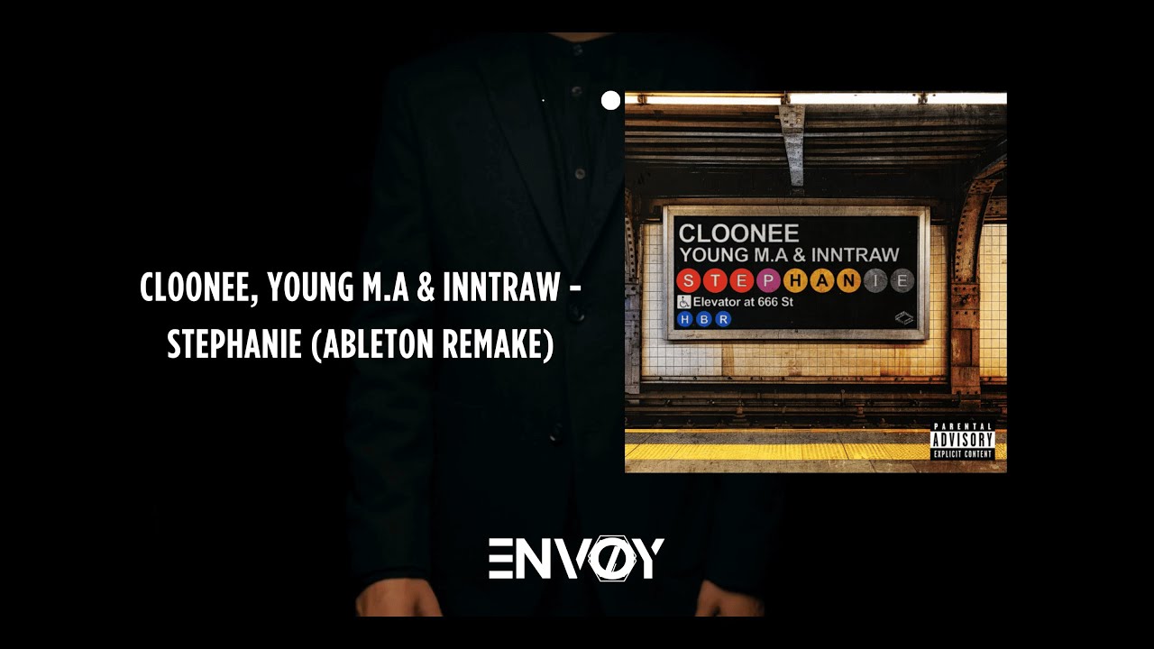 Cloonee, Young M.A & InntRaw - Stephanie (Ableton Remake)