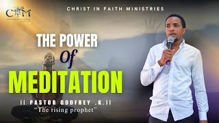 THE POWER OF MEDITATION | Sunday service | Pastor Godfrey  .K. 'The rising prophet'.