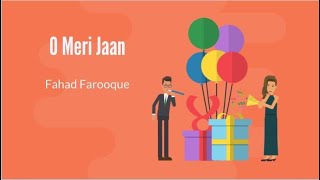 Fahad Farooque - O Meri Jaan