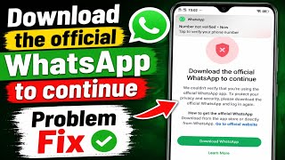 Number not verifed problem | Download the official WhatsApp to continue problem solution