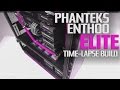 Phanteks Enthoo Elite - Time-lapse build video