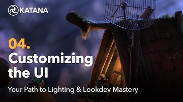 Your Path to Lighting & Lookdev Mastery in Katana | 04 Customizing the UI