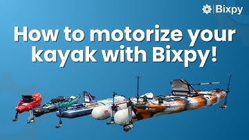 Kayak Motorization Made Easy | Bixpy Adapter Guide