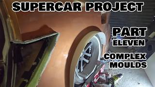 Supercar Project Part 11 complex moulds