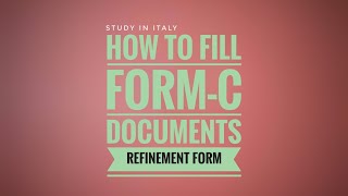 How to fill FORM-C Documents Refinement Form | Study in Italy
