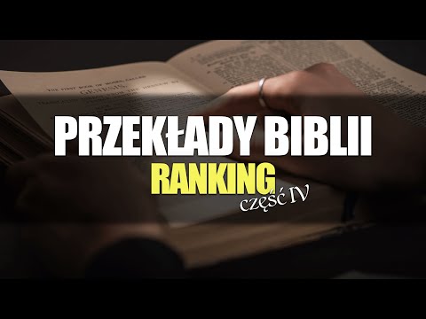 Najlepsze i najgorsze przekłady Biblii - część IV [RANKING TOP 5]