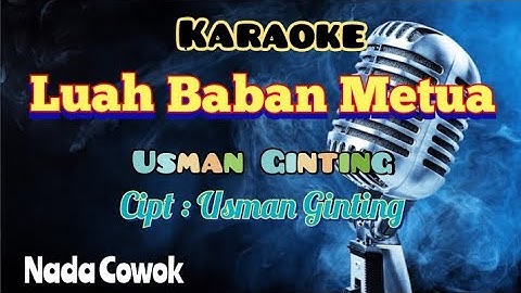 LUAH BABAN METUA | USMAN GINTING | KARAOKE LAGU KARO | NADA COWOK