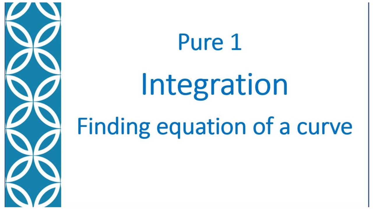 6.1 Finding equation of a curve -Integration -Ex2| Pure1