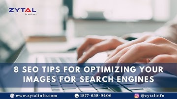8 SEO Tips for optimizing your Images for Search Engines - Image Optimization