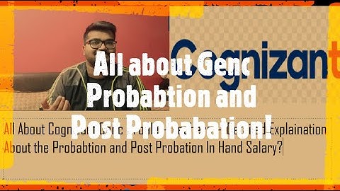 Cognizant Genc Probation and Post Probation Complete Details | What is in Hand Salary?