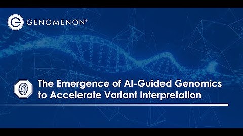 Genomenon Webinar | The Emergence of AI-Guided Genomics to Accelerate Variant Interpretation