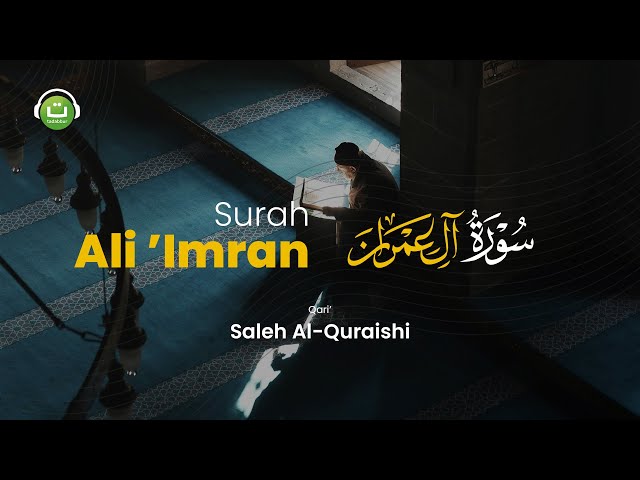 Tadabbur Al-Qur'an Surah Ali 'Imran Merdu | Saleh Al Quraishi class=