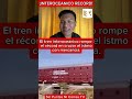 ¡INTEROCEANICO ROMPE RECORD! #mexico #claudiasheinbaum #spnctv #polemica #trenmaya #trenes