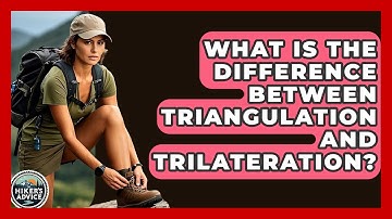 What Is The Difference Between Triangulation And Trilateration? - The Hiker