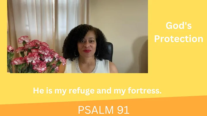 Psalm 91 - God's Protection - 1.21.22