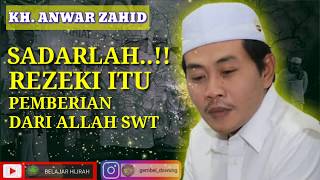 Ceramah Singkat KH. Anwar Zahid - Rezeki Itu Pemberian Dari Allah SWT