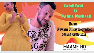 CABDIZAKI Ft NAJMA NASHAAD | KUWAAN DHALAY HOOYADOOD | OFFICIAL AUDIO 2021