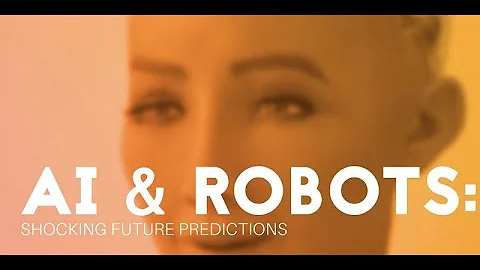 AI & Robots: Shocking Future Predictions