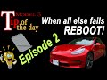 Model 3 Tip of the Day #2: When all else fails.. REBOOT!