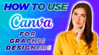 Use Canva for Graphic Design