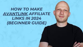 How to Make Avantlink Affiliate Links in 2024 (Easy Tutorial) #affiliateprograms