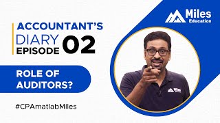 Details Accountant's Diary - Episode 02 - Role of Auditors | By Varun Jain, Miles Education-CPA & CMA Review News
