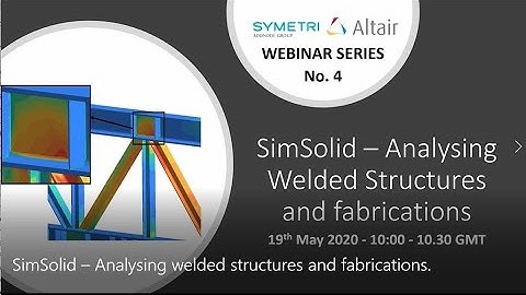 SimSolid – Analysing welded structures and fabrications