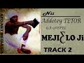 ADOTEY TETOR ---- MEJIƸ  LↃ  Ji ….. TRACK 2    [Official Audio]